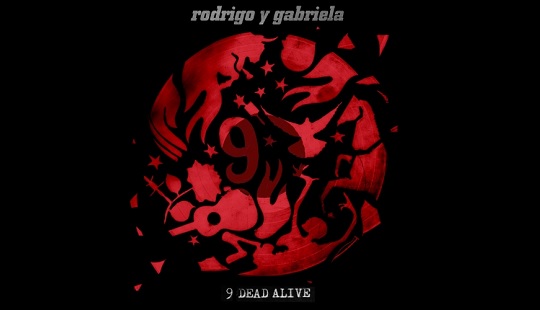 RODRIGO Y GABRIELA: album „9 Dead Alive\